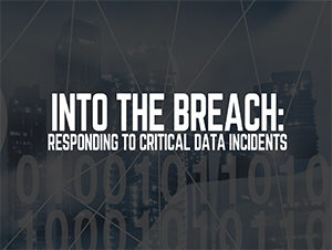Into the Breach: Responding to Critical Data Incidents