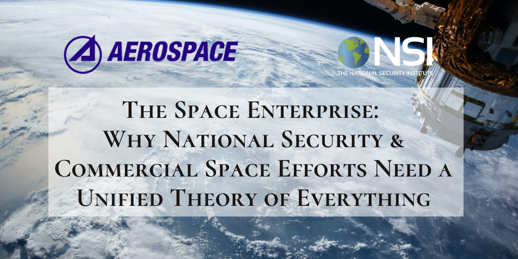 The Space Enterprise: Why National Security & Commercial Space Efforts Need a Unified Theory of Everything