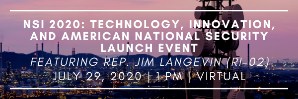 NSI 2020: Technology, Innovation, and American National Security Launch Event ft. Rep. Jim Langevin (RI-02)