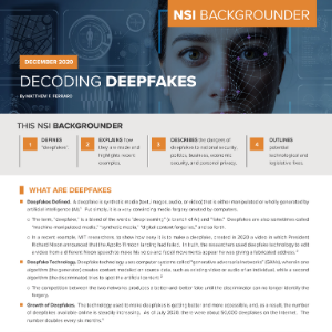 New NSI Backgrounder by NSI Visiting Fellow Matt Ferraro: Decoding Deepfakes