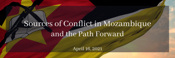 Sources of Conflict in Mozambique and the Path Forward