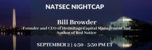 NatSec Nightcap with Bill Browder