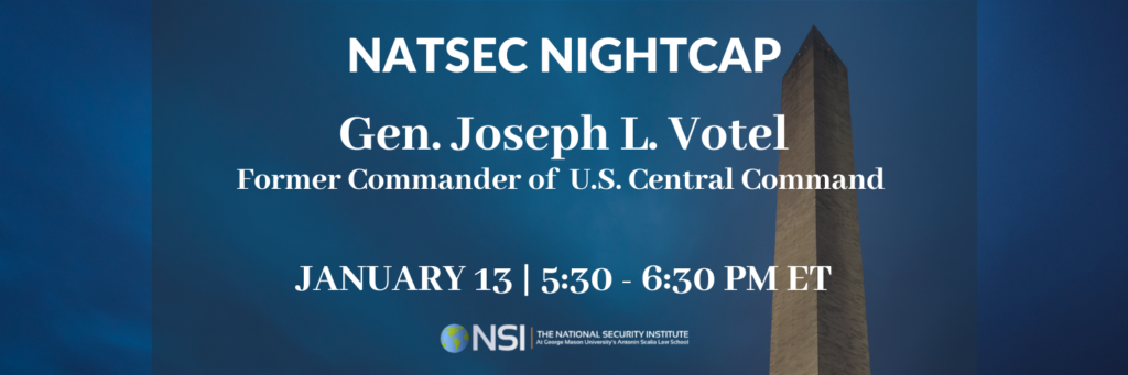 NatSec Nightcap - General Joseph Votel