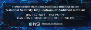 House Roundtable on the National Security Implications of Antitrust Reform